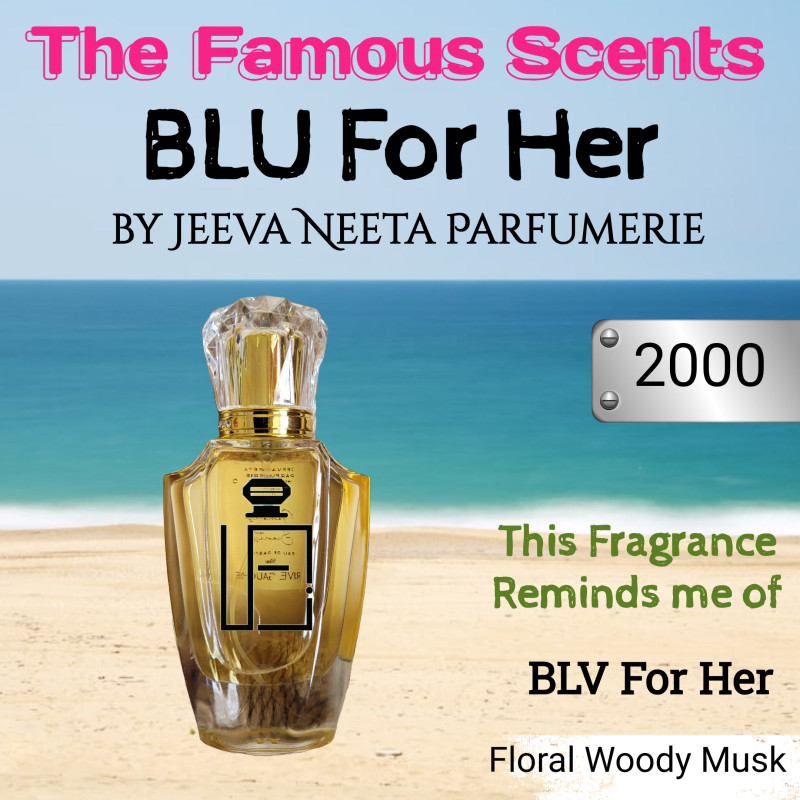 EDP - BVLG The Famous Scents BLU for Her Reminds me of BLV for Her by Jeeva Neeta Parfumerie