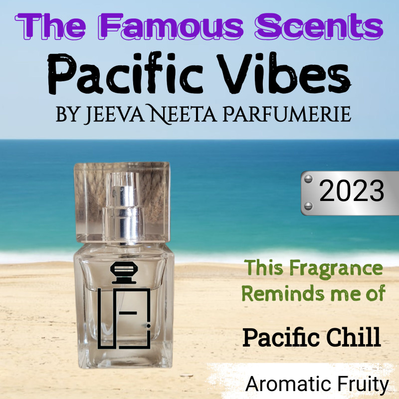 EDP - LV The Famous Scents Pacific Vibes Reminds me of Pacific Chill by Jeeva Neeta Parfumerie