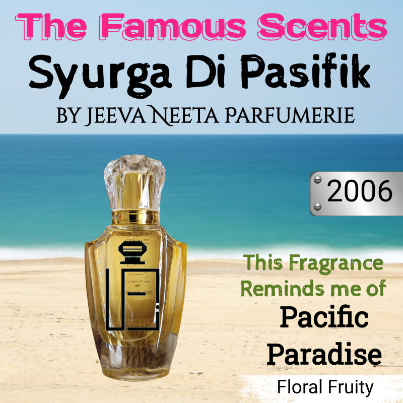 EDP - ESCD The Famous Scents Syurga Di Pasifik Reminds me of Pacific Paradise by Jeeva Neeta Parfumerie