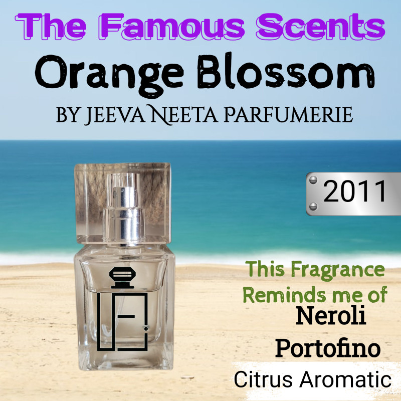 EDP - TF The Famous Scents Orange Blossom Reminds me of Neroli Portofino Jeeva Neeta Parfumerie